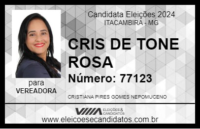 Candidato CRIS DE TONE ROSA 2024 - ITACAMBIRA - Eleições