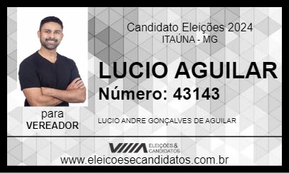 Candidato LUCIO AGUILAR 2024 - ITAÚNA - Eleições