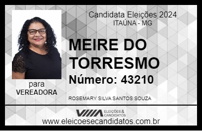 Candidato MEIRE DO TORRESMO 2024 - ITAÚNA - Eleições