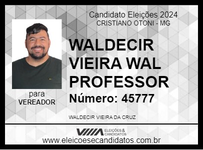 Candidato WALDECIR VIEIRA WAL PROFESSOR 2024 - CRISTIANO OTONI - Eleições