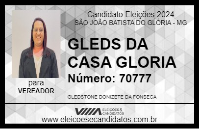 Candidato GLEDS DA CASA GLORIA 2024 - SÃO JOÃO BATISTA DO GLÓRIA - Eleições