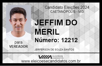 Candidato JEFFIM DO MERIL 2024 - CAETANÓPOLIS - Eleições