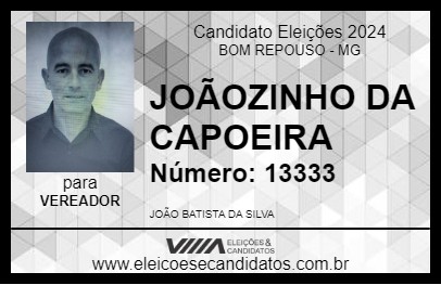 Candidato JOÃOZINHO DA CAPOEIRA 2024 - BOM REPOUSO - Eleições