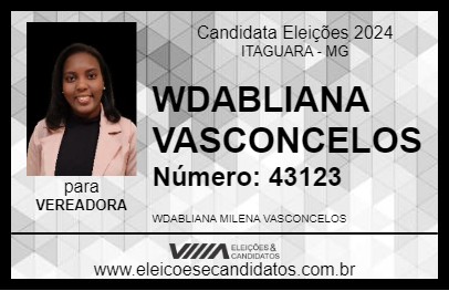 Candidato WDABLIANA VASCONCELOS 2024 - ITAGUARA - Eleições