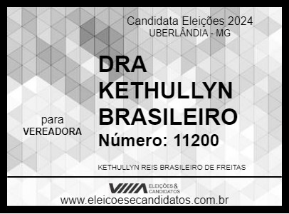 Candidato DRA KETHULLYN BRASILEIRO 2024 - UBERLÂNDIA - Eleições