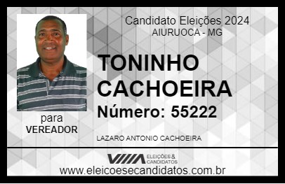 Candidato TONINHO CACHOEIRA 2024 - AIURUOCA - Eleições