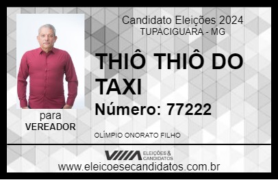 Candidato THIÔ THIÔ DO TAXI 2024 - TUPACIGUARA - Eleições