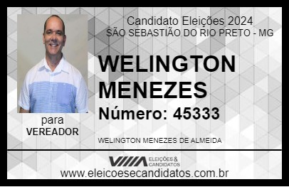 Candidato WELINGTON MENEZES 2024 - SÃO SEBASTIÃO DO RIO PRETO - Eleições