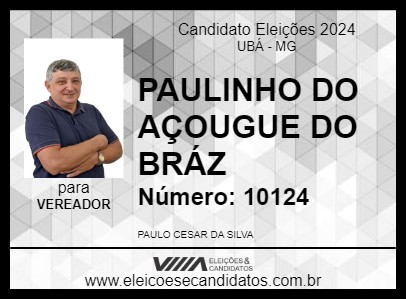 Candidato PAULINHO DO AÇOUGUE DO BRÁZ 2024 - UBÁ - Eleições