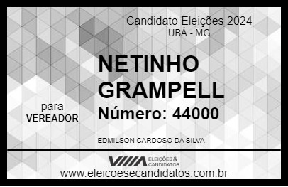 Candidato NETINHO GRAMPELL 2024 - UBÁ - Eleições