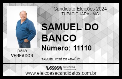 Candidato SAMUEL DO BANCO 2024 - TUPACIGUARA - Eleições