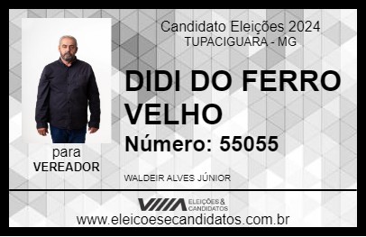 Candidato DIDI DO FERRO VELHO 2024 - TUPACIGUARA - Eleições