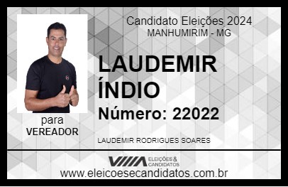 Candidato LAUDEMIR ÍNDIO 2024 - MANHUMIRIM - Eleições