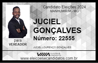 Candidato JUCIEL GONÇALVES 2024 - MANHUMIRIM - Eleições