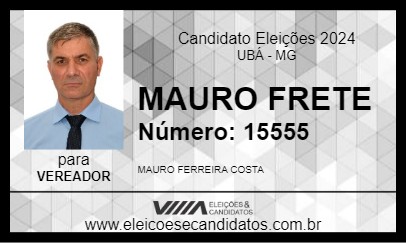 Candidato MAURO FRETE 2024 - UBÁ - Eleições