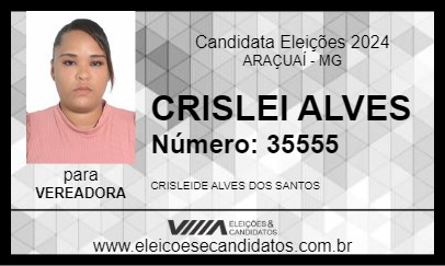 Candidato CRISLEI ALVES 2024 - ARAÇUAÍ - Eleições