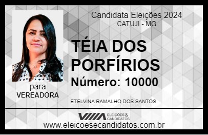 Candidato TÉIA DOS PORFÍRIOS 2024 - CATUJI - Eleições