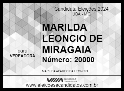 Candidato MARILDA LEONCIO DE MIRAGAIA 2024 - UBÁ - Eleições