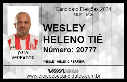 Candidato WESLEY HELENO TIÊ 2024 - UBÁ - Eleições