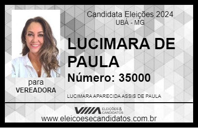 Candidato LUCIMARA DE PAULA 2024 - UBÁ - Eleições