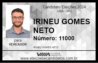 Candidato IRINEU GOMES NETO 2024 - UBÁ - Eleições