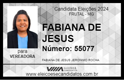 Candidato FABIANA DE JESUS 2024 - FRUTAL - Eleições