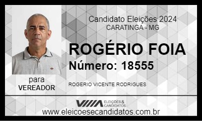 Candidato ROGÉRIO FOIA 2024 - CARATINGA - Eleições