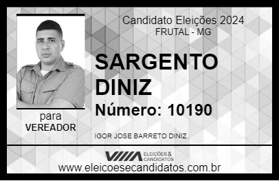 Candidato SARGENTO DINIZ 2024 - FRUTAL - Eleições