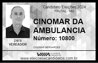 Candidato CINOMAR DA AMBULANCIA 2024 - FRUTAL - Eleições