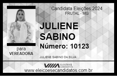 Candidato JULIENE SABINO 2024 - FRUTAL - Eleições