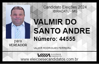 Candidato VALMIR DO SANTO ANDRE 2024 - IBIRACATU - Eleições