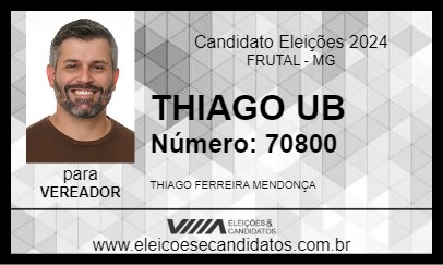 Candidato THIAGO UB 2024 - FRUTAL - Eleições