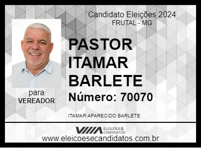 Candidato PASTOR ITAMAR BARLETE 2024 - FRUTAL - Eleições