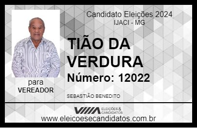 Candidato TIÃO DA VERDURA 2024 - IJACI - Eleições