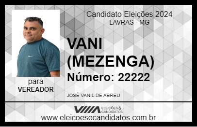 Candidato VANI (MEZENGA) 2024 - LAVRAS - Eleições