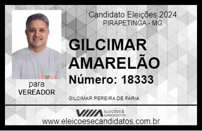 Candidato GILCIMAR AMARELÃO 2024 - PIRAPETINGA - Eleições