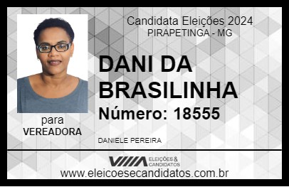 Candidato DANI DA BRASILINHA 2024 - PIRAPETINGA - Eleições