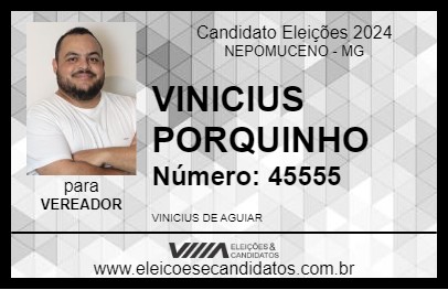 Candidato VINICIUS PORQUINHO 2024 - NEPOMUCENO - Eleições