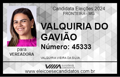 Candidato VALQUIRIA DO GAVIÃO 2024 - FRONTEIRA - Eleições