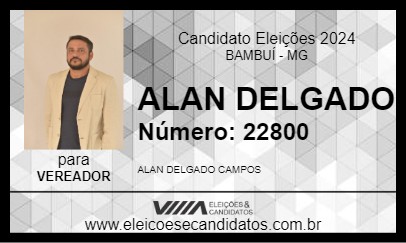 Candidato ALAN DELGADO 2024 - BAMBUÍ - Eleições