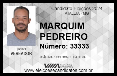 Candidato MARQUIM PEDREIRO 2024 - ATALÉIA - Eleições