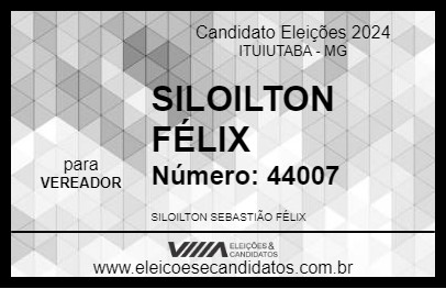 Candidato SILOILTON FÉLIX 2024 - ITUIUTABA - Eleições