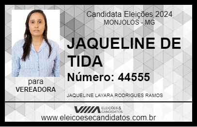 Candidato JAQUELINE DE TIDA 2024 - MONJOLOS - Eleições