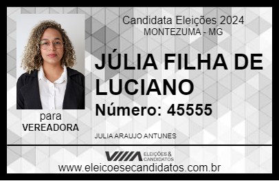 Candidato JÚLIA FILHA DE LUCIANO 2024 - MONTEZUMA - Eleições