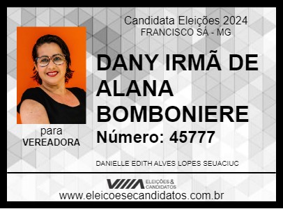 Candidato DANY IRMÃ DE ALANA BOMBONIERE 2024 - FRANCISCO SÁ - Eleições