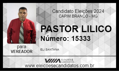 Candidato PASTOR LILICO 2024 - CAPIM BRANCO - Eleições