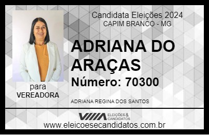 Candidato ADRIANA DO ARAÇAS 2024 - CAPIM BRANCO - Eleições