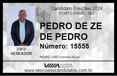 Candidato PEDRO DE ZE DE PEDRO 2024 - PORTO FIRME - Eleições