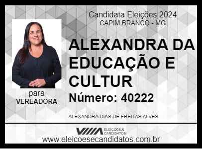 Candidato ALEXANDRA DA EDUCAÇÃO E CULTUR 2024 - CAPIM BRANCO - Eleições