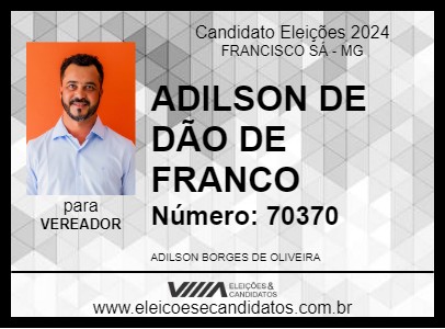 Candidato ADILSON DE DÃO DE FRANCO 2024 - FRANCISCO SÁ - Eleições